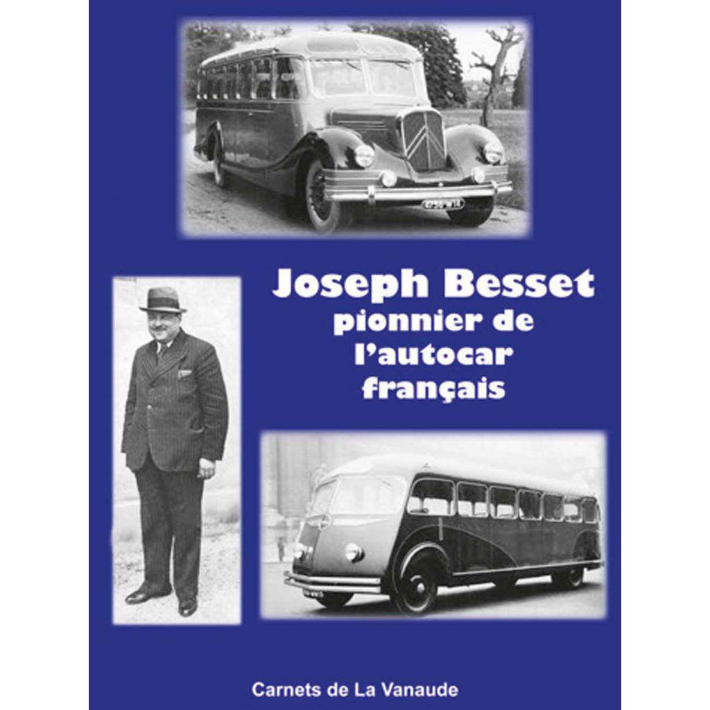 Joseph Besset pionnier de l'autocar français par Nicolas Tellier et La Vanaude